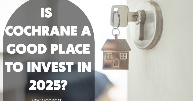 Is Cochrane a Good Place to Invest in 2025? Real Estate & Airbnb Potential